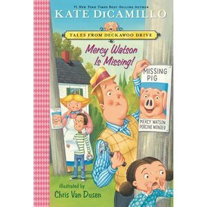 Mercy Watson Is Missing!: Tales from Deckawoo Drive, Volume Seven (a Funny and H